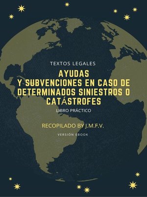 cover image of Ayudas y subvenciones en caso de determinados siniestros o catástrofes